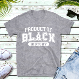 Product of Black History Classic Statement T-Shirt